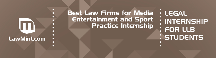 Best Law Firms for Media Entertainment and Sport Practice Internship LLB Students