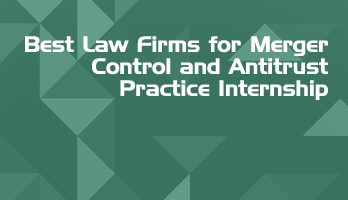 Best Law Firms for Merger Control and Antitrust Practice Internship LLB Students