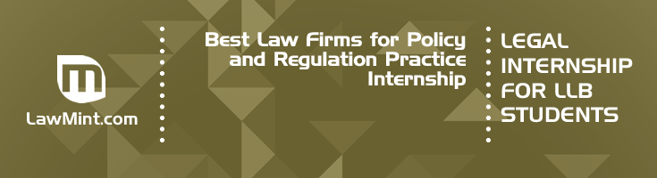 Best Law Firms for Policy and Regulation Practice Internship LLB Students