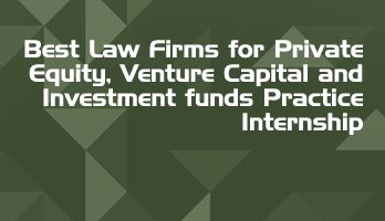 Best Law Firms for Private Equity Venture Capital and Investment funds Practice Internship LLB Students