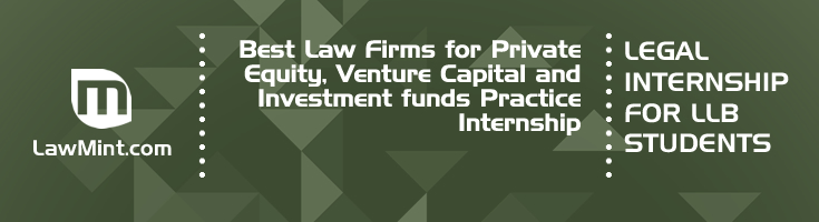 Best Law Firms for Private Equity Venture Capital and Investment funds Practice Internship LLB Students