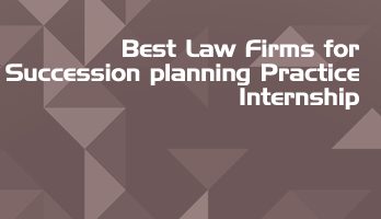 Best Law Firms for Succession planning Practice Internship LLB Students