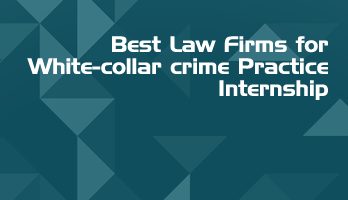 Best Law Firms for White collar crime Practice Internship LLB Students