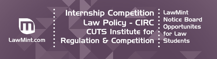 Internship Competition Law Policy CIRC CUTS Institute for Regulation Competition