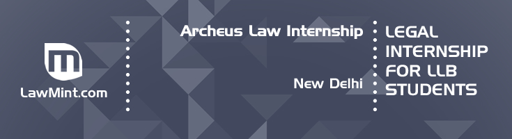 archeus law internship application eligibility experience new delhi