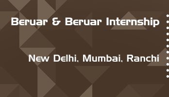 beruar and beruar internship application eligibility experience new delhi mumbai ranchi
