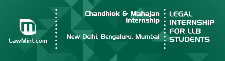 chandhiok and mahajan internship application eligibility experience new delhi bengaluru mumbai