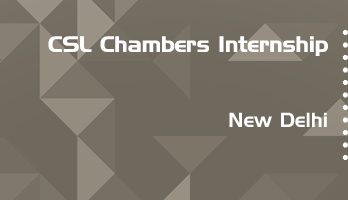 csl chambers internship application eligibility experience new delhi