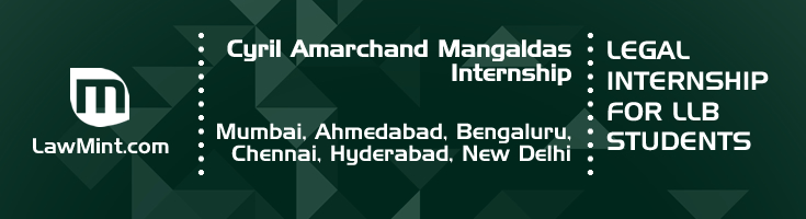 cyril amarchand mangaldas internship application eligibility experience mumbai ahmedabad bengaluru chennai hyderabad new delhi