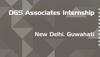 dgs associates internship application eligibility experience new delhi guwahati