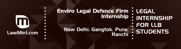 enviro legal defence firm internship application eligibility experience new delhi gangtok pune ranchi