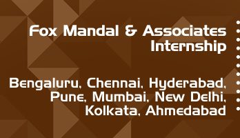fox mandal and associates internship application eligibility experience bengaluru chennai hyderabad pune mumbai new delhi kolkata ahmedabad