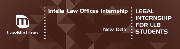 intelia law offices internship application eligibility experience new delhi