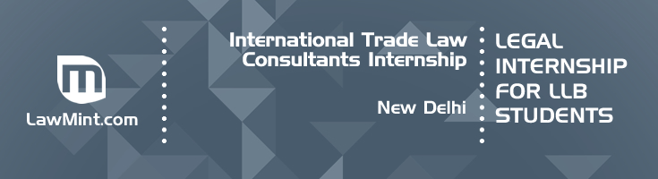 international trade law consultants internship application eligibility experience new delhi