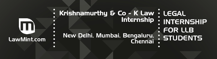krishnamurthy and co k law internship application eligibility experience new delhi mumbai bengaluru chennai