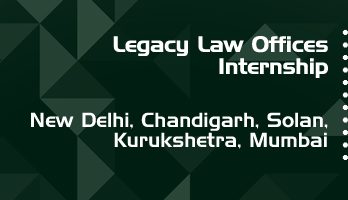 legacy law offices internship application eligibility experience new delhi chandigarh solan kurukshetra mumbai