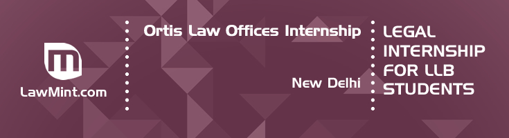 ortis law offices internship application eligibility experience new delhi