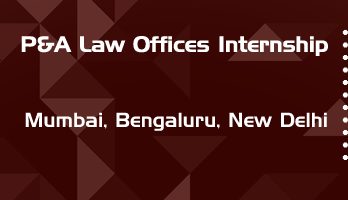 p and a law offices internship application eligibility experience mumbai bengaluru new delhi