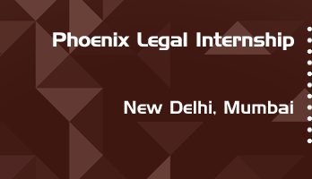 phoenix legal internship application eligibility experience new delhi mumbai