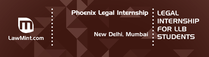 phoenix legal internship application eligibility experience new delhi mumbai