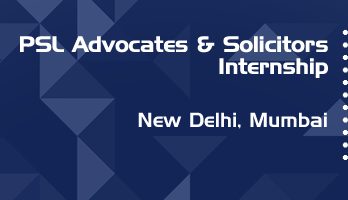 psl advocates and solicitors internship application eligibility experience new delhi mumbai