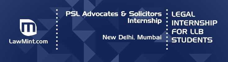 psl advocates and solicitors internship application eligibility experience new delhi mumbai