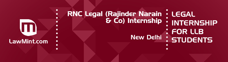 rnc legal rajinder narain and co internship application eligibility experience new delhi