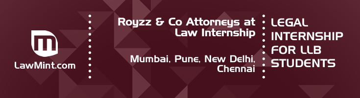 royzz and co attorneys at law internship application eligibility experience mumbai pune new delhi chennai