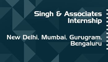 singh and associates internship application eligibility experience new delhi mumbai gurugram bengaluru