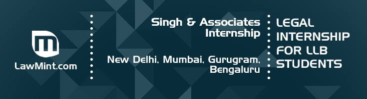 singh and associates internship application eligibility experience new delhi mumbai gurugram bengaluru