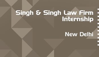 singh and singh law firm internship application eligibility experience new delhi