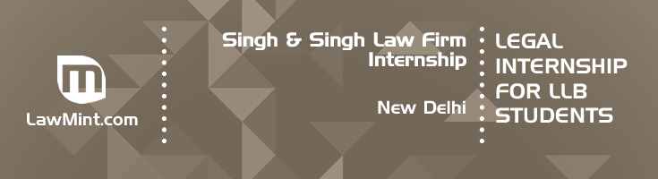 singh and singh law firm internship application eligibility experience new delhi