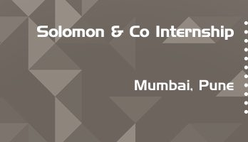 solomon and co internship application eligibility experience mumbai pune