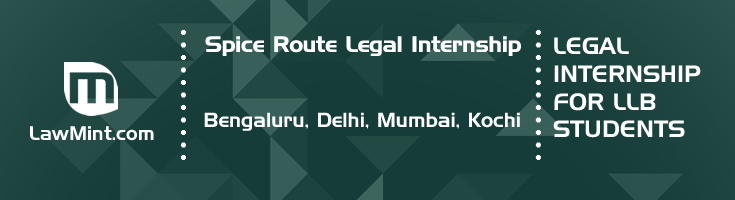 spice route legal internship application eligibility experience bengaluru delhi mumbai kochi