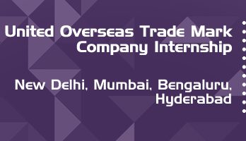 united overseas trade mark company internship application eligibility experience new delhi mumbai bengaluru hyderabad