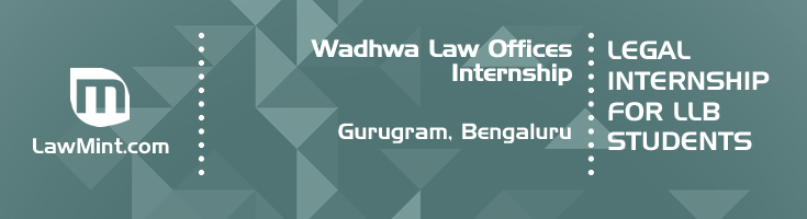wadhwa law offices internship application eligibility experience gurugram bengaluru