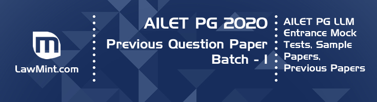 AILET PG LLM 2020 Batch 1 Previous Question Paper Mock Test Model Paper Series