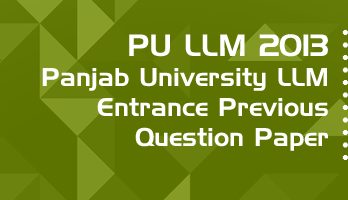 PU LLM Entrance 2013 Previous Question Paper Mock Test Model Paper Series