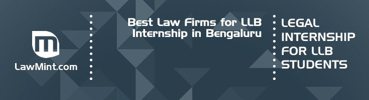 Best Law Firms for LLB Internship in Bengaluru Law Student Internships