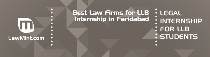Best Law Firms for LLB Internship in Faridabad Law Student Internships