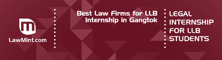 Best Law Firms for LLB Internship in Gangtok Law Student Internships