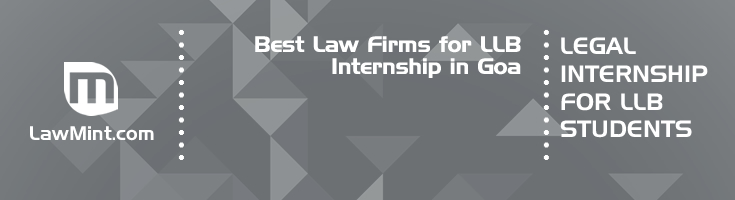 Best Law Firms for LLB Internship in Goa Law Student Internships