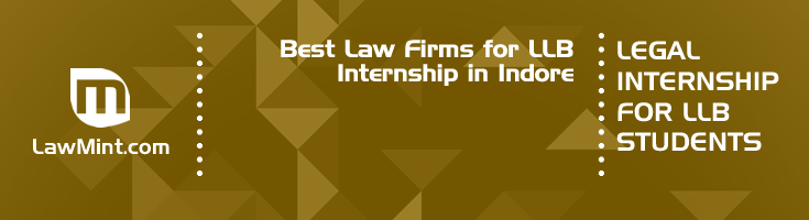 Best Law Firms for LLB Internship in Indore Law Student Internships