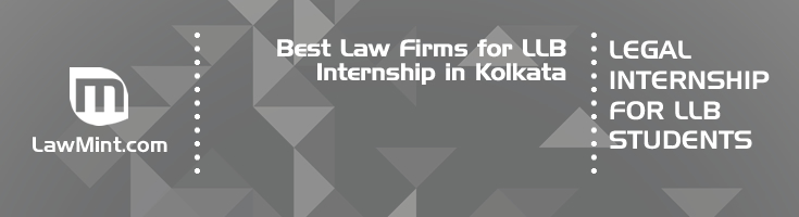 Best Law Firms for LLB Internship in Kolkata Law Student Internships