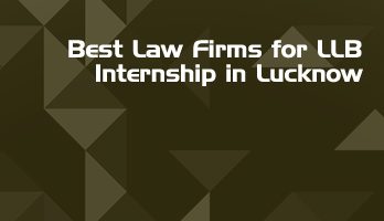 Best Law Firms for LLB Internship in Lucknow Law Student Internships