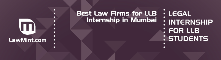 Best Law Firms for LLB Internship in Mumbai Law Student Internships