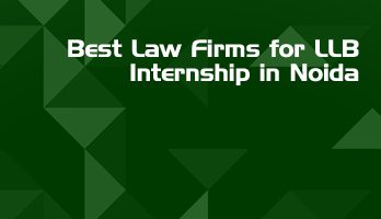 Best Law Firms for LLB Internship in Noida Law Student Internships