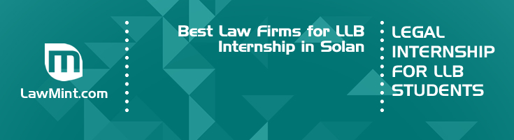 Best Law Firms for LLB Internship in Solan Law Student Internships