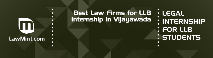 Best Law Firms for LLB Internship in Vijayawada Law Student Internships