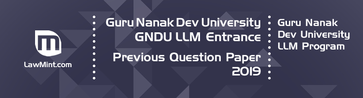 Guru Nanak Dev GNDU LLM Entrance 2019 Previous Question Paper Mock Test Sample Paper